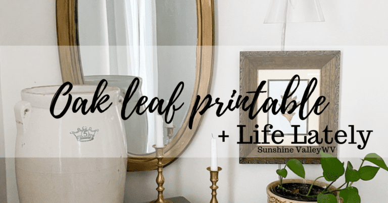 FREE Oak Leaf Printable + A Little Life Lately