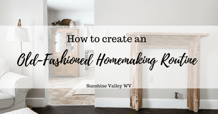 How To Create an Old-Fashioned Homemaking Routine