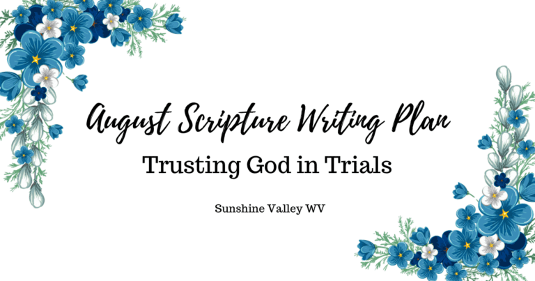 How to Trust God in Trials: August Scripture Writing Plan