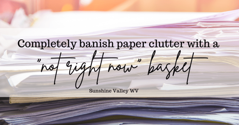 How to Organize Paper Clutter with a “Not Right Now Basket”